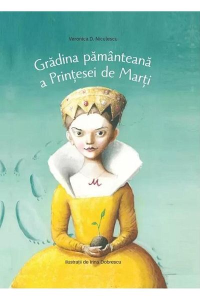 Editura Arthur Gradina pamanteana a Printesei de Marti, Veronica D. Niculescu