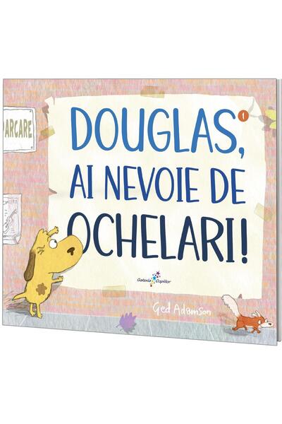 Editura Galaxia Copiilor Douglas, ai nevoie de ochelari!, Ged Adamson