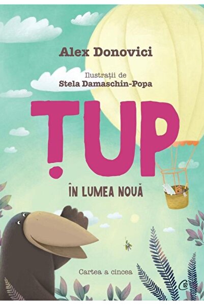Editura Curtea Veche Tup in lumea noua. Cartea a cincea, Alex Donovici