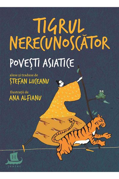 Editura Humanitas Junior The Ungrateful Tiger. Asian Stories, Stefan Liiceanu