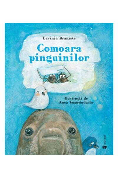 Editura Univers Comoara pinguinilor, Lavinia Braniste