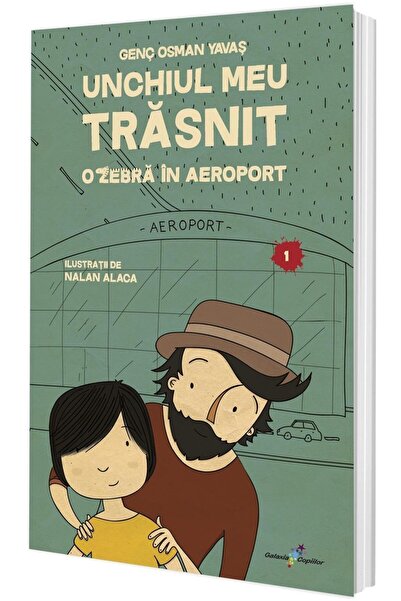 Editura Galaxia Copiilor Unchiul meu trasnit. Volumul 1: O zebra in aeroport,...