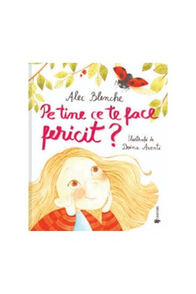 Editura Univers Pe tine ce te face fericit?, Alec Blenche