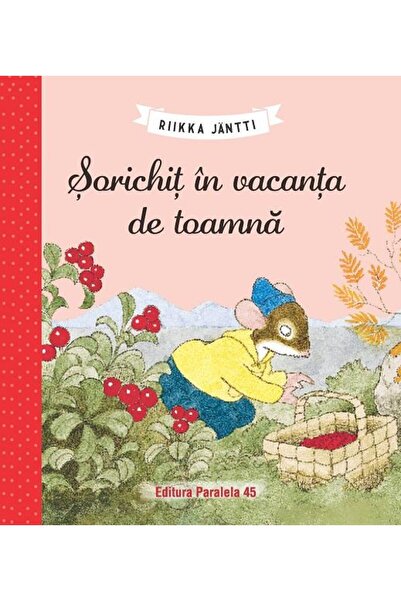 Editura Paralela 45 Sorichit in vacanta de toamna, Jantti Riikka