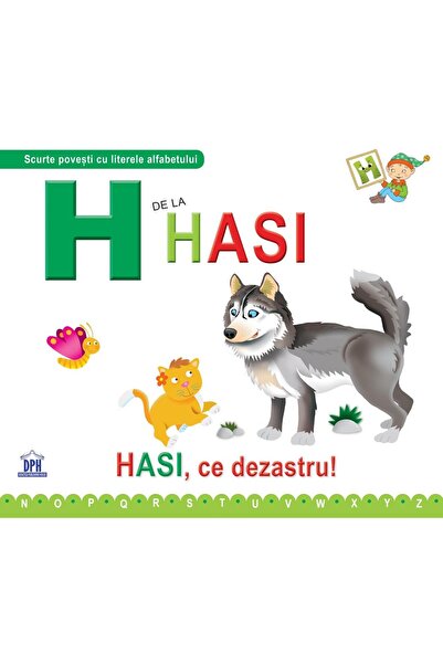 Editura Didactica Publishing House H de la Hasi. Hasi, ce dezastru! - Cartona...