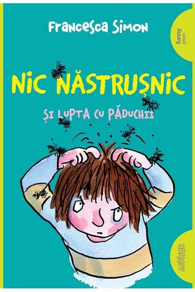 Editura Arthur Nic Nastrusnic si lupta cu paduchii, Francesca Simon