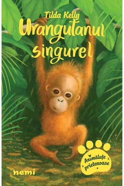 Editura Nemira Urangutanul singurel, Tilda Kelly
