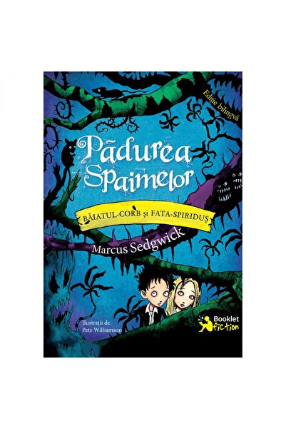 Editura Booklet Fiction Padurea spaimelor. Baiatul-Corb si Fata-Spiridus. Edi...