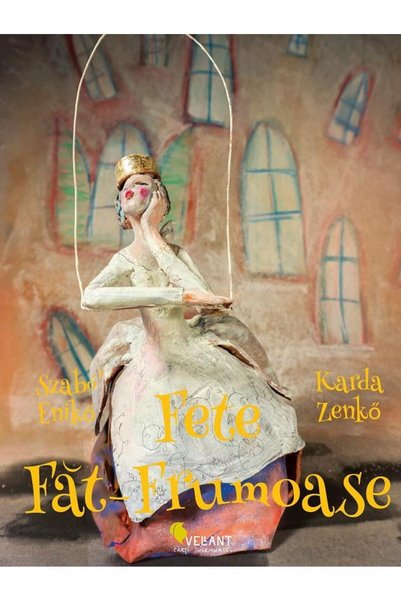 Editura Vellant Fete Fat-Frumoase. 21 de basme din jurul lumii, Szabo Eniko