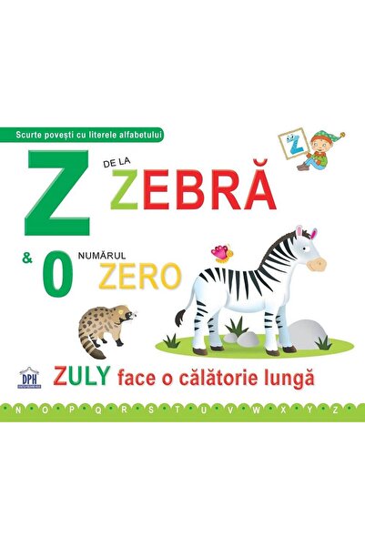 Editura Didactica Publishing House Z de la Zebra. Zuly face o calatorie lunga...