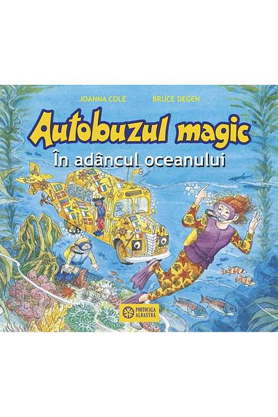 Editura Portocala Albastra The Magic Bus: Deep in the Ocean, Joanna Cole
