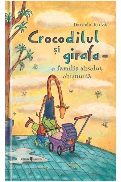 Editura Univers Crocodilul si girafa - o familie absolut obisnuita, Daniela K...