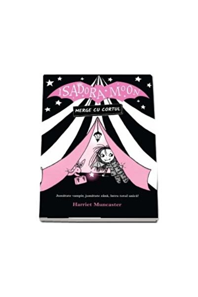 Editura Curtea Veche Isadora Moon merge cu cortul, Harriet Muncaster