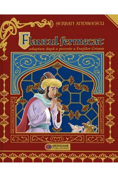 Editura Meridiane Flautul fermecat (format B5), Fratii Grimm