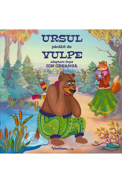 Editura Vasiliana 98 Ursul pacalit de Vulpe, Ion Creanga