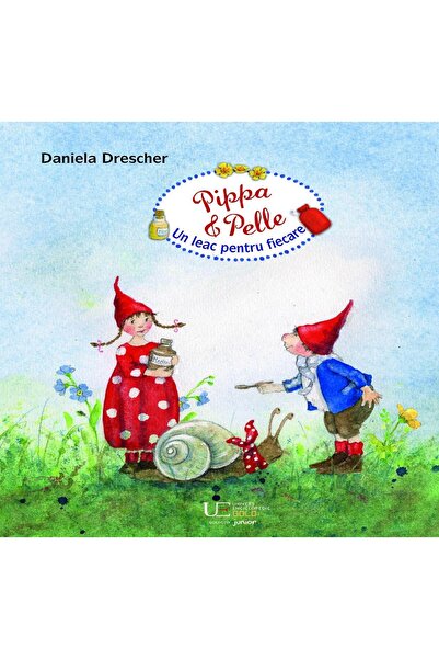 Editura Univers Enciclopedic Junior Pippa si Pelle. Un leac pentru fiecare, D...