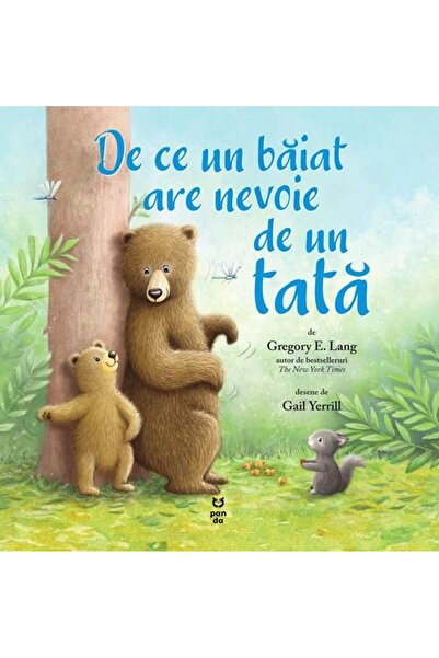 Editura Pandora M De ce un baiat are nevoie de un tata, Gregory E. Lang