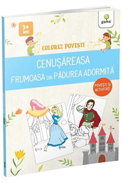 Editura Gama Colorez povesti: Cenusareasa. Frumoasa din padurea adormita