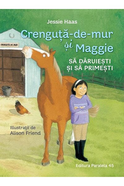 Editura Paralela 45 Crenguta-de-mur si Maggie. Sa daruiesti si sa primesti, J...