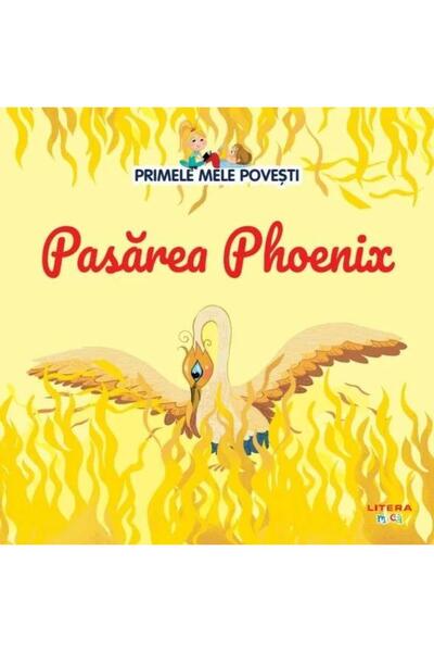 Editura Litera Primele mele povesti. Pasarea Phoenix