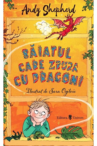 Editura Univers Baiatul care zbura cu dragoni, Andy Sheperd
