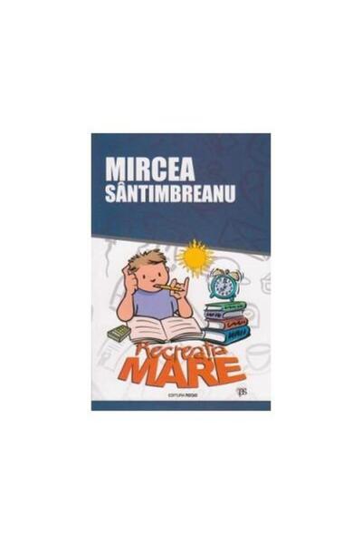 Editura Regis Recreatia mare, Mircea Santimbreanu