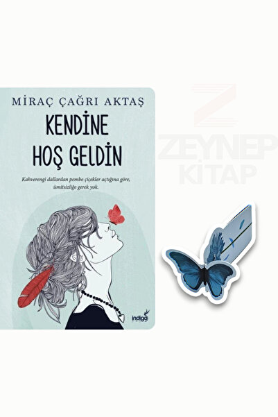 İndigo Kitap Kendine Hoş geldin-Miraç Çağrı Aktaş(Özel Tasarım Kelebek Ayraç ...