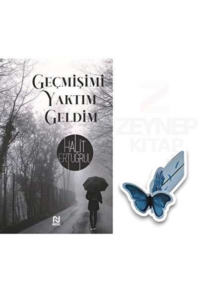 Nesil Yayınları Geçmişimi Yaktım Geldim - Halit Ertuğrul(Özel Tasarım Kelebek...