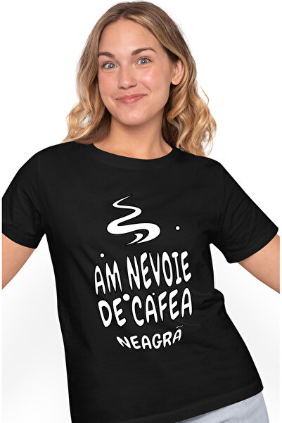 StoryGift Romania Tricou Femei Am Nevoie De Cafea Neagra Iubitorii De Aroma C...