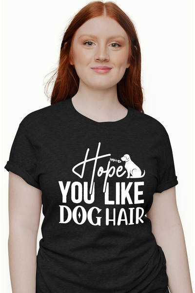 StoryGift Romania Tricou Femei Cu Un Catel Si Mesajul "hope You Like Dog Hair...