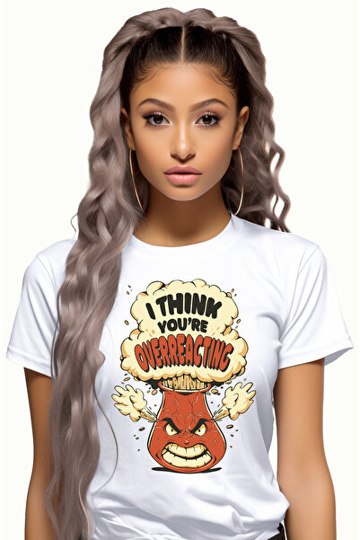 StoryGift Romania Tricou Femei Cu Text In Engleza I Think You're Overreacting...