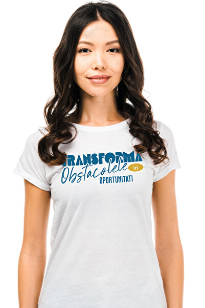 StoryGift Romania Tricou Femei Text Motivational Transforma Obstacolele In Oportunitati Cu Imprim Wht_l