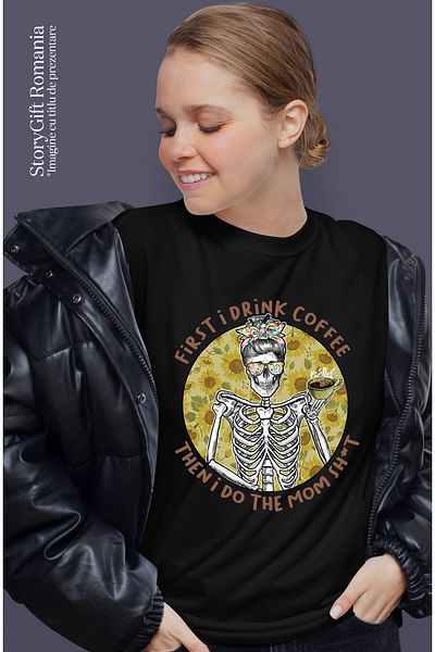 StoryGift Romania Tricou Femei Cu Un Schelet De Femeie Cu Mesajul "first I Drink Coffee, Then I Do Blk_l
