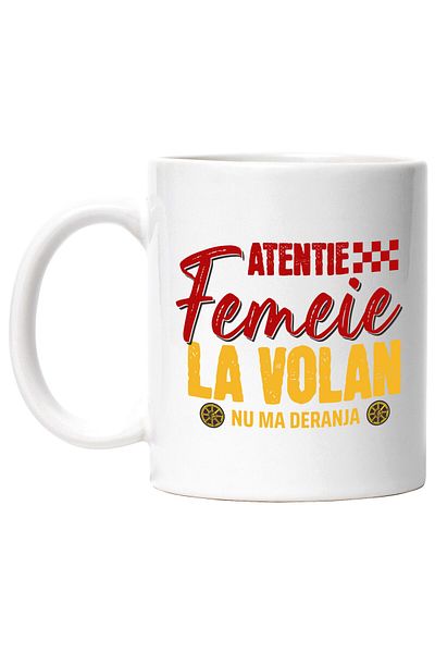StoryGift Romania Cana Cu Mesaj Colorat Roti Masina Iubitorii De Viteza Text Atentie Femeie La Vol, Cu Maner Alb Stg