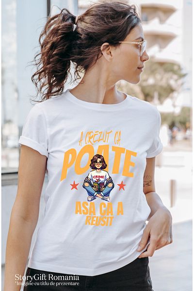 StoryGift Romania Tricou Femei Fata Mesaj Motivational A Crezut Ca Poate Asa Ca A Reusit Cu Imprim Wht_l