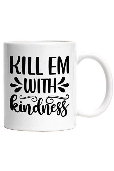 StoryGift Romania Cana Cu Textul In Engleza "ki*l 'em With Kindness" - Uc*de-...