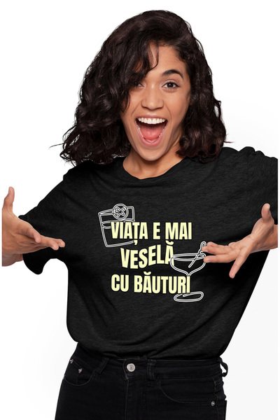 StoryGift Romania Tricou Femei Viata E Mai Vesela Cu Bauturi Cocktail Alcool ...