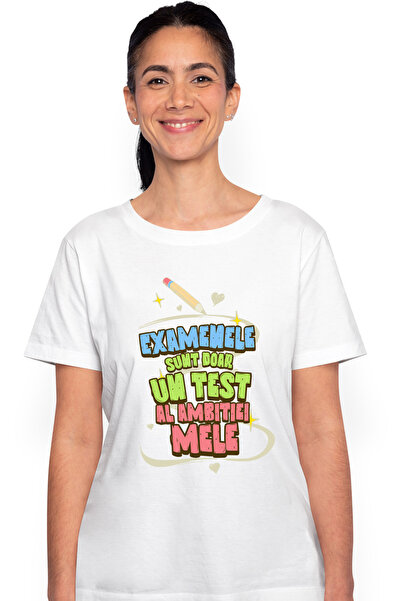 StoryGift Romania Tricou Femei Examenele Sunt Doar Un Test Al Ambiției Mele Scoala Cu Imprimeu Pe Wht_m