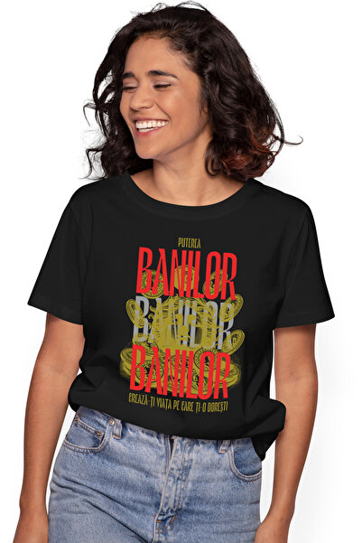 StoryGift Romania Tricou Femei Puterea Banilor, Creaza-ti Viata Pe Care Ti-o Doresti Avere Cu Impr Blk_m