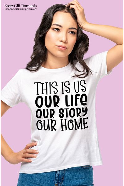 StoryGift Romania Tricou Femei Cu Textul "this Is Us, Our Life, Our Story, Our Home" - Acestia Sun Wht_s