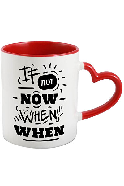 StoryGift Romania Cana Cu Mesaj In Engleza If Not Now When When, Daca Nu Acum...