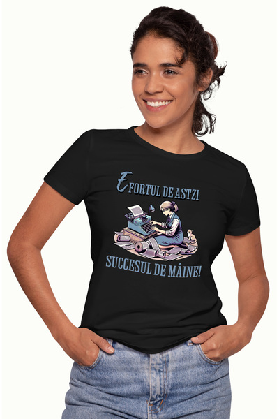 StoryGift Romania Tricou Femei Fata Munca Continua Text Motivational Efortul ...