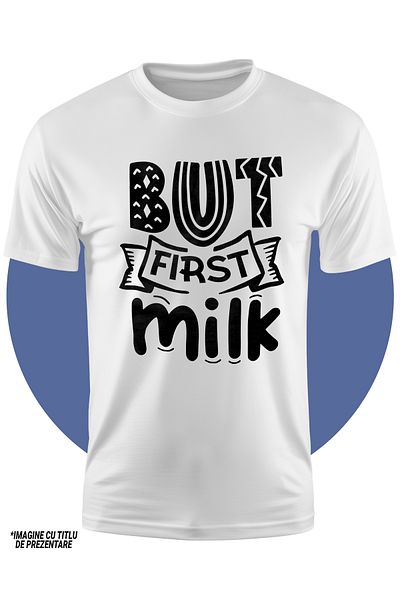 StoryGift Romania Tricou Copii Pentru Consumatorii De Lapte Cu Mesajul In Engleza "but First Milk" - Dar Mai