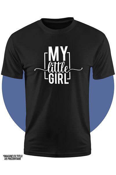 StoryGift Romania Tricou Copii Pentru O Fata Micuta Si Iubita Cu Textul In Engleza "my Little Girl" 100% Bum