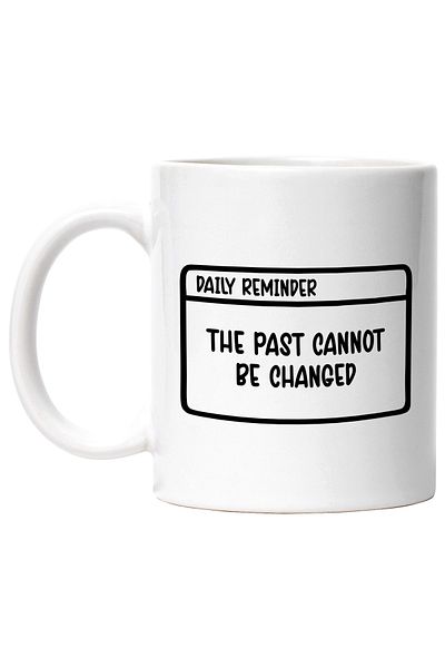 StoryGift Romania Cana cu mesajul "The past cannot be changed" - trecutul nu poate fi schimbat cu , Cu Maner Alb STG