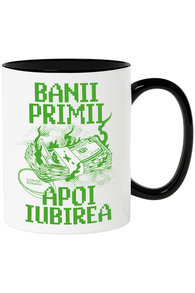 StoryGift Romania Cana banii primii apoi iubirea lume moderna avere , 330ml, Ceramica cu Maner Neg, Cu Maner Negru STG