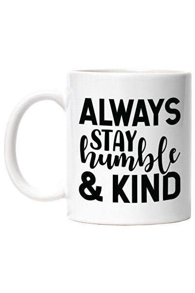 StoryGift Romania Cana cu textul motivational in engleza "Always stay humble & kind" - ramai mereu, Cu Maner Alb STG