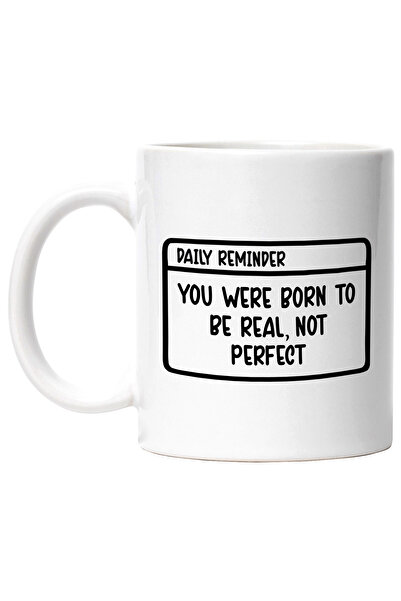 StoryGift Romania Cana cu text motivational de aducere aminte "You were born to be real, not perfe, Cu Maner Alb STG