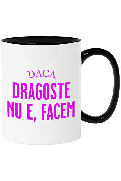 StoryGift Romania Cana Cu Mesaj Haios In Limba Romana Daca Dragoste Nu E Face...