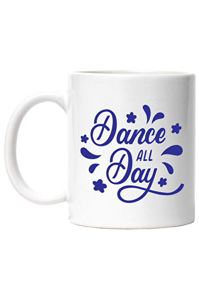 StoryGift Romania Cana Cu Mesaj In Engleza Care Te Indeamna Sa Dansezi Toata Ziua Cu Maner Alb, Cu Mane,stg